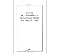 Le Mythe Ou La Représentation De L'autre Dans L'oeuvre Romanesque D'aragon