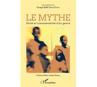 Le mythe. Unité et transversalité d'un genre - Ouaga-Ballé Danai - L'harmattan - broché - Essai