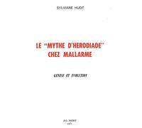 Le "Mythes d'Hérodiade" chez Mallarmé: Genèse et évolution
