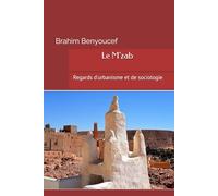 Le M'zab: Regards d'urbanisme et de sociologie