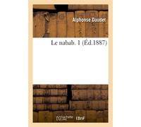 Le nabab. 1 (Éd.1887) ed.1887 - Alphonse Daudet - Hachette Bnf - broché - Livre
