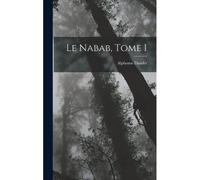 Le Nabab, Tome I