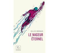 Le Nageur éternel - Gilles Bornais - Paulsen Eds - Poche - Guide
