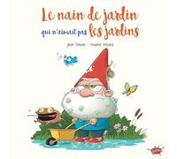 Le nain de jardin qui n'aimait pas les jardins