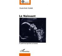 Le Naissant : Ce petit tout qui fait un homme