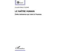 Le naître humain - Claude Émile Tourné - L'harmattan - broché - Livre