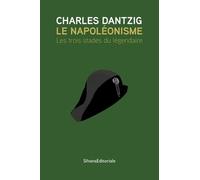 Le Napoléonisme - Les Trois Stades Du Légendaire