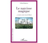 Galina Kojanova – Le narcisse magique – ... et autres contes venus de Russie – Broché