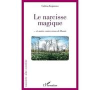 Galina Kojanova – Le narcisse magique – ... et autres contes venus de Russie – Broché