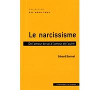 Le narcissisme De l'amour de soi à l'amour de l'autre - Gérard Bonnet - In Press Eds - broché - Essai