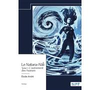 Le Natara-Näli - Tome 1 L'avènement des Asanars - Élodie André - Nombre 7 - relié - Roman