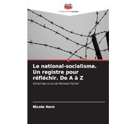 Le national-socialisme. Un registre pour réfléchir. De A à Z