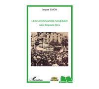 Le nationalisme algérien selon Benjamin Stora - Jacques Simon - L'harmattan - broché - Essai