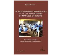 Etienne Segnou – Le nationalisme camerounais dans les programmes et manuels d'histoire – broché