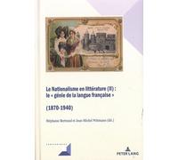 Le Nationalisme En Littérature (Ii) : Le "Génie De La Langue Française" (1870-1940)