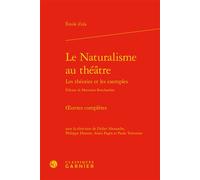 Le Naturalisme au théâtre Oeuvres complètes - Émile Zola - Classiques Garnier - relié - Essai