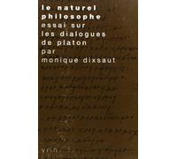 Le naturel philosophe : Essai sur les Dialogues de Platon