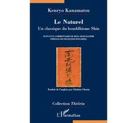 Le Naturel Un classique du bouddhisme Shin - Suivi d'un commentaire de Reza Shah-Kazemi - Kenryo Kanamatsu - L'harmattan - broché - Essai
