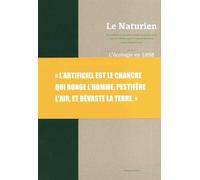 Le Naturien - Fac-Similé De La Collection Complète Du Journal (1898) Suivi De L'ordre Naturel, Clameurs Libertaires Antiscientifiques (1905) Précédé De L'écologie En 1898