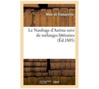 Le Naufrage D'azéma Suivi De Mélanges Littéraires