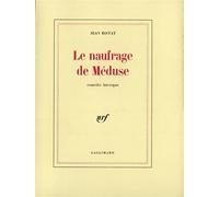 Le naufrage de Méduse - Comédie héroïque - Jean Ristat - Gallimard - Livre