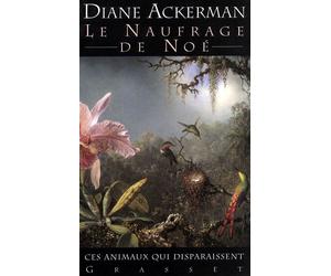 Le naufrage de Noé - Diane Ackerman - Grasset - broché - Livre