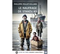 Le naufrage de stanislas Grands caractères, édition accessible pour les malvoyants - Philippe Pollet-Villard - Voir De Pres - broché - Roman