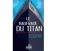 Morgan Robertson – Le Naufrage de Titan – Roman – Broché
