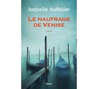 Isabelle Autissier – Le naufrage de Venise – Roman – Broché