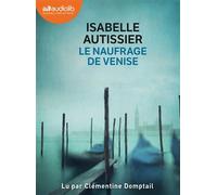 Le Naufrage de Venise Livre audio 1 CD MP3 - Isabelle Autissier - Audiolib - Texte lu (CD) - Textes lus CD