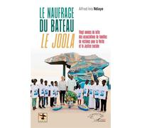 Le naufrage du bateau le Joola Vingt années de lutte des associations de familles de victimes pour la Vérité et la Justice sociale - Alfred Inis Ndiaye - L'harmattan - broché - Essai
