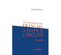Le naufrage du français, le triomphe de l'anglais : enquête