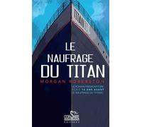 Le naufrage du titan - Morgan Robertson - Corsaire Eds - broché - Roman