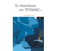 Le Naufrage du Titanic - Et autres écrits sur la mer - Joseph Conrad - Arlea - Poche - Roman