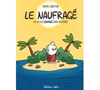 Le Naufragé ou la vie [sauvage sans batterie
