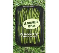 Le Naufrage Paysan - Ou Comment Voir L'avenir En Vert