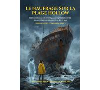 Le naufrage sur la plage Hollow: Certains passagers n'ont jamais quitté le navire | Les Enfants Invisibles Livre 3 | Un mystère pour enfants de 8 à 12 ans