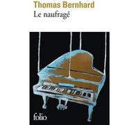 Le Naufragé Thomas Bernhard (Auteur), Bernard Kreiss (Traduction)