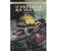 Les Aventures De Jean Valhardi Tome 10 - Le Naufrageur Aux Yeux Vides