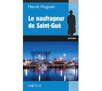 Le naufrageur de Saint-Gué - Hervé Huguen - Du Palemon Eds - Poche - Roman
