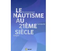 Le Nautisme Au 21e Siècle: Environnement, Solidarité, Emploi