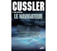 Le navigateur - Clive Cussler - Grasset - broché - Roman