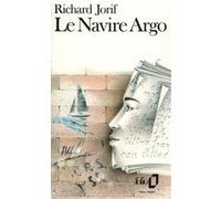 Le Navire Argo Richard Jorif (Auteur)