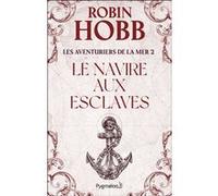 Le Navire aux esclaves Robin Hobb (Auteur), Arnaud Mousnier-Lompré (Traduction)