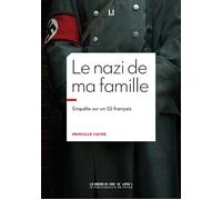 Le nazi de ma famille Enquête sur un SS français - CUCHE PRISCILLE - Manufacture De Livres - broché - Roman
