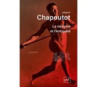 Le nazisme et l'Antiquité Johann Chapoutot (Auteur)