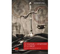 Le Nazisme, L'apartheid Et Le Droit - Quand L'injustice Se Fait Loi