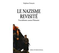 Le nazisme revisité: L'occultisme contre l'histoire