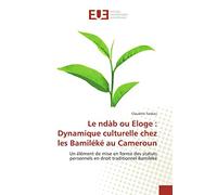 Le ndàb ou eloge : dynamique culturelle chez les bamiléké au cameroun