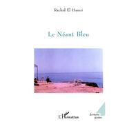 Le Néant Bleu - Rachid El Hamri - L'harmattan - broché - Roman